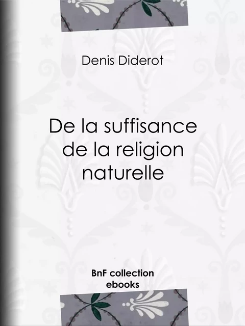 De la suffisance de la religion naturelle - Denis Diderot - BnF collection ebooks