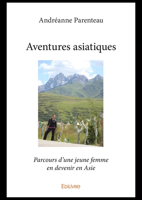 Aventures asiatiques - Andréanne Parenteau - Editions Edilivre