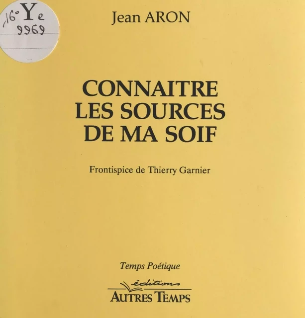 Connaître les sources de ma soif - Jean Aron - FeniXX réédition numérique