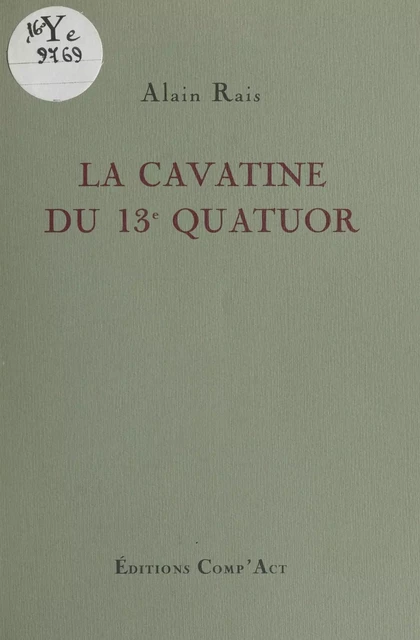 La Cavatine du 13e quatuor - Alain Rais - FeniXX réédition numérique