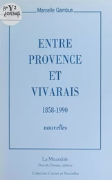 Entre Provence et Vivarais : 1858-1990