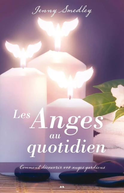 Les Anges au quotidien - Jenny Smedley - Éditions AdA