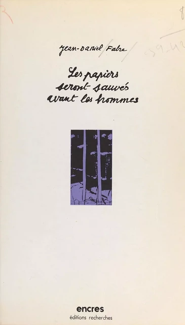 Les papiers seront sauvés avant les hommes - Jean-Daniel Fabre - FeniXX réédition numérique