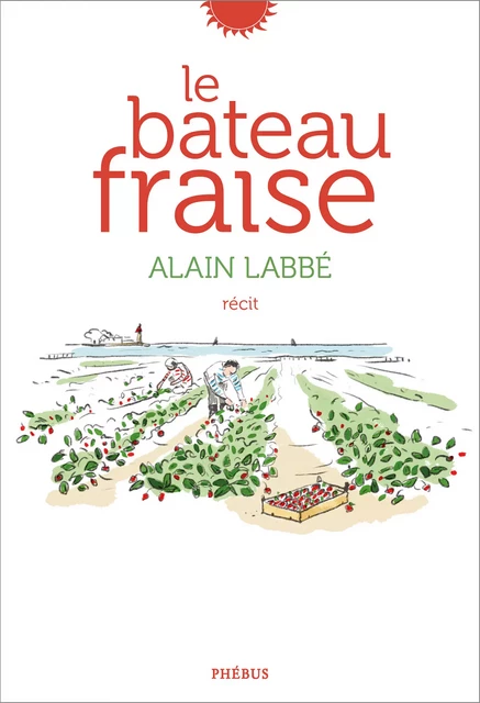 Le bateau fraise - Alain Labbé - Libella