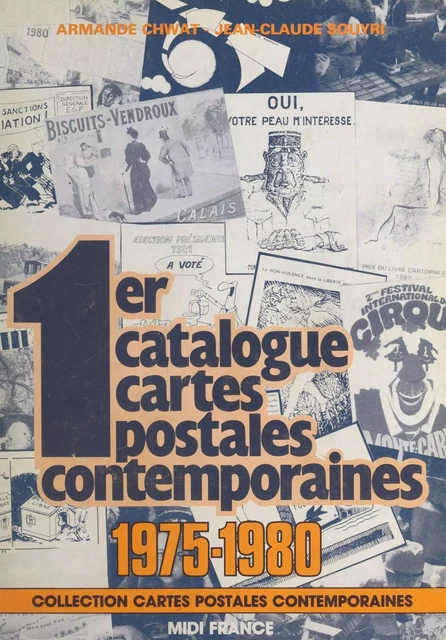 Premier catalogue cartes postales contemporaines (1975-1980) - Armande Chwat, Jean-Claude Souyri - FeniXX réédition numérique