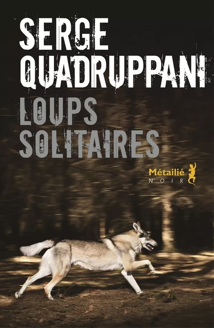 Loups solitaires - Serge Quadruppani - Métailié