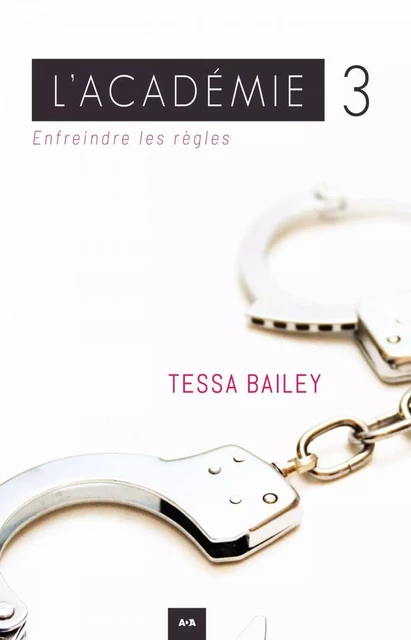 Enfreindre les règles - Tessa Bailey - Éditions AdA