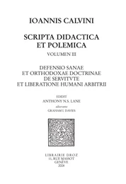 Defensio sanae et orthodoxae doctrinae de servitute et liberatione humani arbitrii. Series IV. Scripta didactica et polemica