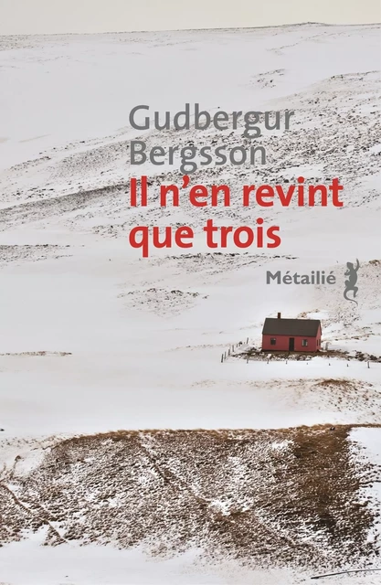 Il n'en revint que trois - Gudbergur Bergsson - Métailié