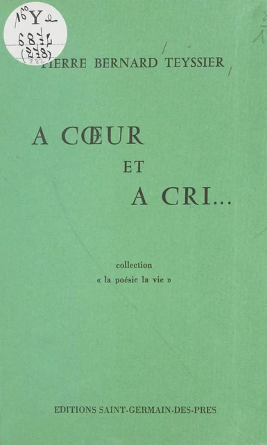 À cœur et à cri... - Pierre Bernard Teyssier - FeniXX réédition numérique