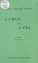 À cœur et à cri...