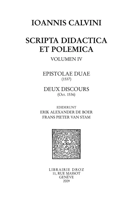 Scripta didactica et polemica, volumen IV : Epistolae duae, deux discours - Jean Calvin - Librairie Droz