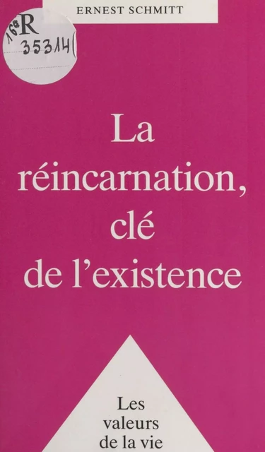 La réincarnation, clé de l'existence - Ernest Schmitt - FeniXX réédition numérique