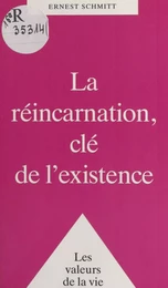 La réincarnation, clé de l'existence