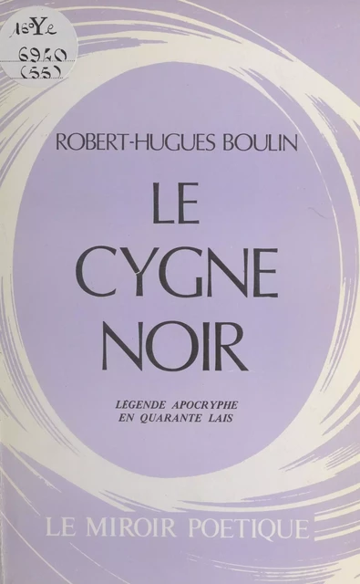 Le cygne noir - Robert-Hugues Boulin - FeniXX réédition numérique