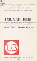 Droit, nature, histoire : Michel Villey, philosophe du droit