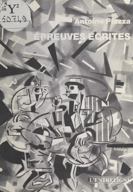 Épreuves écrites - Antoine Piazza - FeniXX réédition numérique