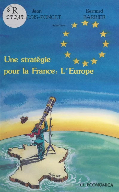 Une stratégie pour la France : l'Europe - Jean François-Poncet, Bernard Barbier - FeniXX réédition numérique