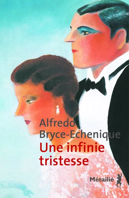 Une infinie tristesse - Alfredo Bryce-Echenique - Métailié