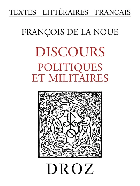 Discours politiques et militaires - François de la Noue - Librairie Droz