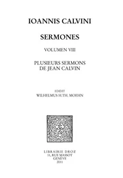 Series V : Sermones. Volumen VIII: Plusieurs sermons de Jean Calvin