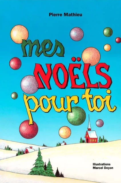 Mes Noëls pour toi - Pierre Mathieu - Éditions des Plaines