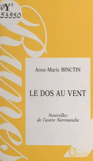 Le dos au vent : nouvelles de l'autre Normandie - Anne-Marie Binctin - FeniXX réédition numérique