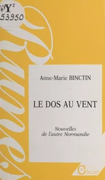 Le dos au vent : nouvelles de l'autre Normandie