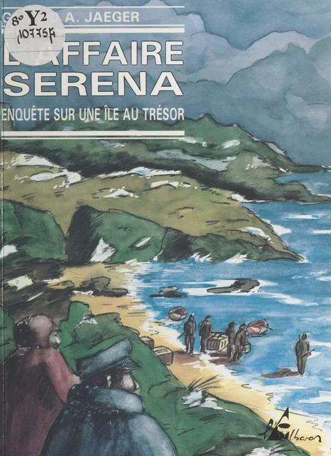 L'Affaire Serena : enquête sur une île au trésor - Gérard A. Jaeger - FeniXX réédition numérique