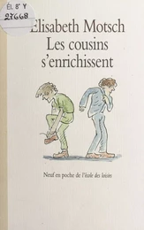 Les cousins s'enrichissent