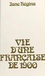 Vie d'une Française de 1900 (1)