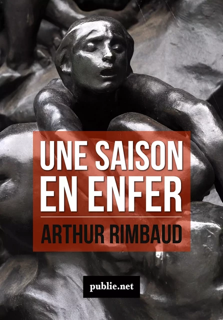 Une Saison en enfer - Arthur Rimbaud - publie.net