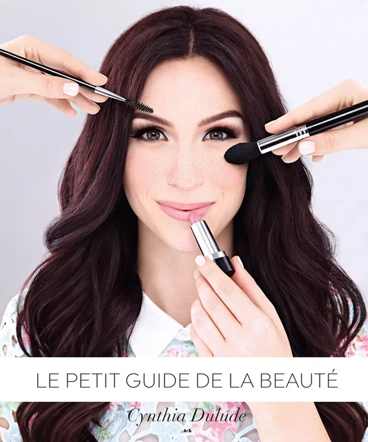 Le petit guide de la beauté - Cynthia Dulude - Éditions AdA