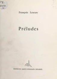 Préludes : cent quarante-quatre propositions de poésie