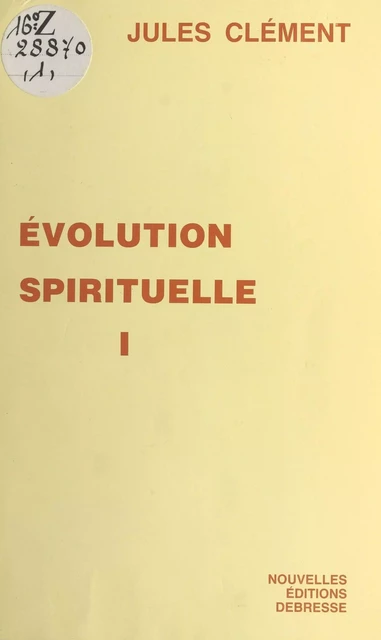 Évolution spirituelle (1) - Jules Clément - FeniXX réédition numérique