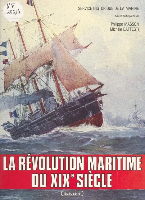 La Révolution maritime du XIXe siècle -  Service historique de la Marine - FeniXX réédition numérique