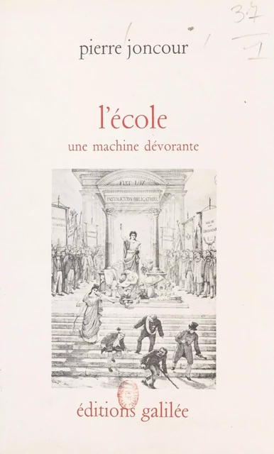 L'école : une machine dévorante - Pierre Joncour - FeniXX réédition numérique