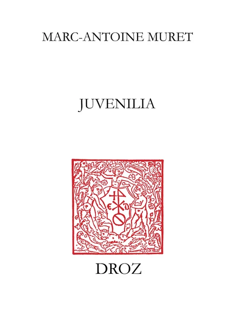 Juvenilia - Marc-Antoine Muret - Librairie Droz