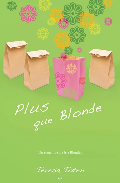 Plus que Blonde - Teresa Toten - Éditions AdA