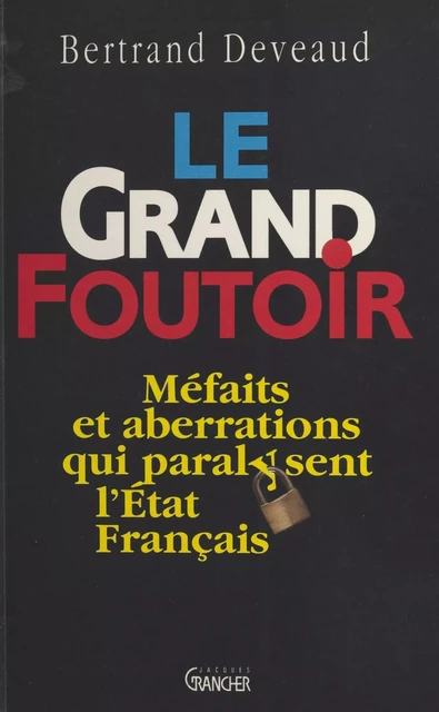 Le grand foutoir - Bertrand Deveaud - FeniXX réédition numérique