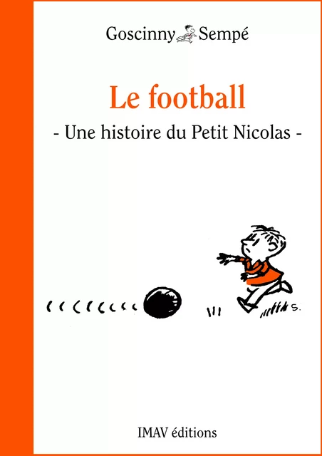 Le football - René Goscinny, Jean-Jacques Sempé - IMAV éditions