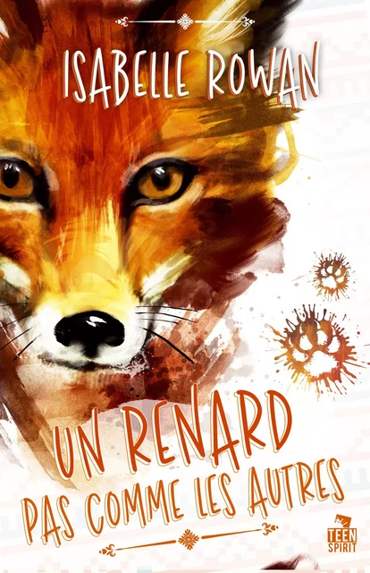 Un renard pas comme les autres - Isabelle Rowan - Teen Spirit