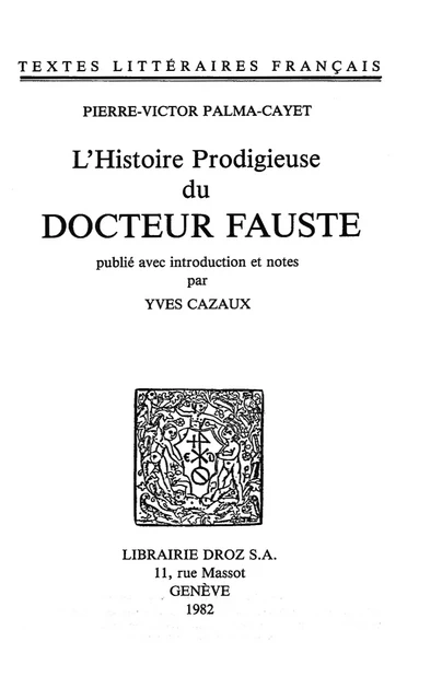 L'Histoire prodigieuse du Docteur Fauste - Pierre-Victor Palma-Cayet - Librairie Droz