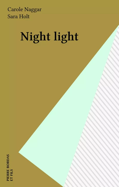 Night light - Carole Naggar, Sara Holt - FeniXX réédition numérique