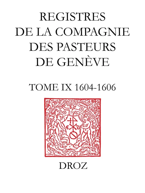 Registres de la Compagnie des pasteurs de Genève au temps de Calvin -  - Librairie Droz