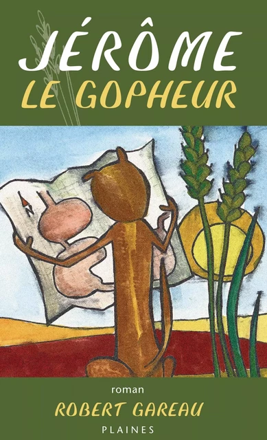 Jérôme le gopheur - Robert Gareau - Éditions des Plaines