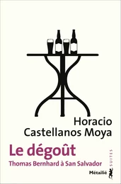 Le dégoût - Thomas Bernhard à San Salvador