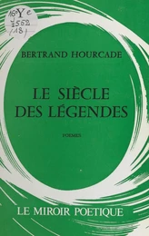 Le siècle des légendes