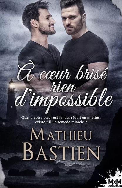 À cœur brisé rien d’impossible - Mathieu Bastien - MxM Bookmark