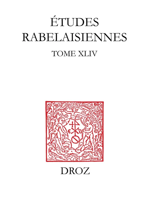 Etudes rabelaisiennes - C. Clavel, Max Engammare, Scott D. Juall, Eric Macphail, H. Orii, John Parkin, X. Ugarte-Ballester - Librairie Droz